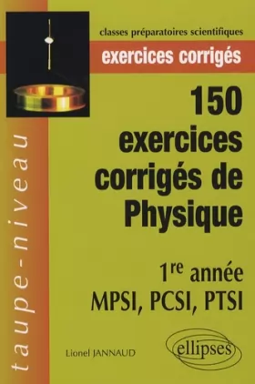 Couverture du produit · 150 Exercices Corriges De Physique 1Ere Annee Mpsi Pcsi Ptsi