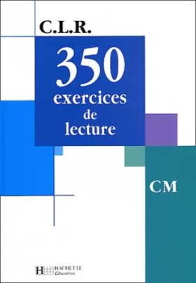 Couverture du produit · CLR 350 Exercices de lecture CM - Livre de l'élève - Ed.2003