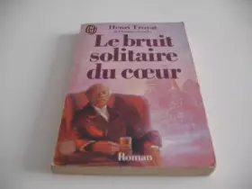Couverture du produit · Le Bruit solitaire du coeur