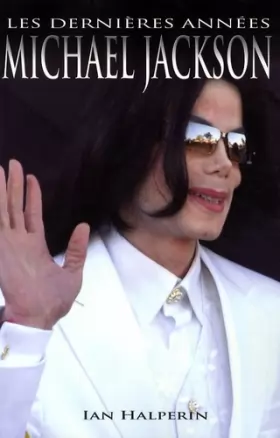 Couverture du produit · Michael Jackson - Les Dernières Années