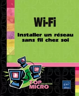 Couverture du produit · Wi-Fi : Installer un réseau sans fil chez soi