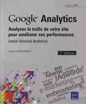 Couverture du produit · Google Analytics - Analysez le trafic de votre site pour améliorer ses performances - (inclut Universal Analytics) (2ième éditi