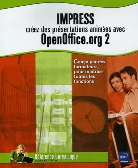 Couverture du produit · Impress : Créez des présentations animées avec OpenOffice.org 2
