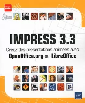 Couverture du produit · Impress 3.3 - Créez des présentations animées avec OpenOffice.org ou LibreOffice