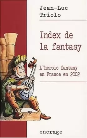 Couverture du produit · Index de la fantasy / volume 1: L'heroic fantasy en France en 2002.