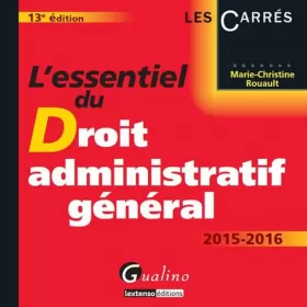 Couverture du produit · L'Essentiel du Droit administratif général 2015-2016, 13ème Ed.