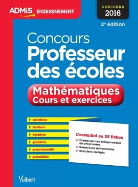 Couverture du produit · Concours Professeur des écoles - Mathématiques - Cours et exercices - L'essentiel en 35 fiches - Concours 2016