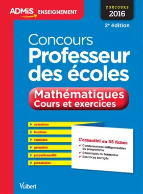 Couverture du produit · Concours Professeur des écoles - Mathématiques - Cours et exercices - L'essentiel en 35 fiches - Concours 2016