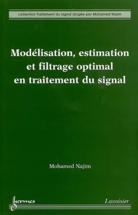 Couverture du produit · Modélisation, estimation et filtrage optimal en traitement du signal