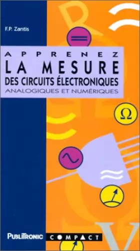 Couverture du produit · Apprenez la mesure des circuits électroniques : Analogiques et numériques, initiation et remise à niveau