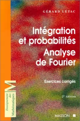 Couverture du produit · Intégration et probabilités, analyse de Fourier : Exercices corrigés
