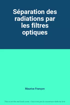 Couverture du produit · Séparation des radiations par les filtres optiques