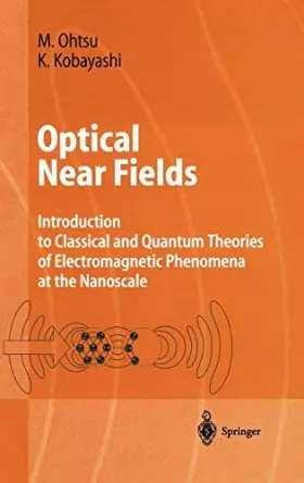Couverture du produit · Optical Near Fields: Introduction to Classical and Quantum Theories of Electromagnetic Phenomena at the Nanoscale