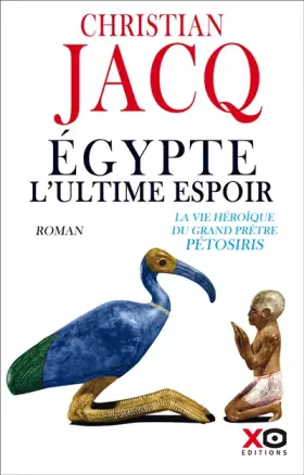 Couverture du produit · Egypte, l'ultime espoir - La vie héroïque du grand prêtre Pétosiris
