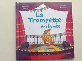Couverture du produit · La Trompete Enrhumée - collection En Avant la Musique - livre enfant jeunesse