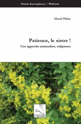 Couverture du produit · Patience, le sistre !: Une approche minimaliste, oulipienne