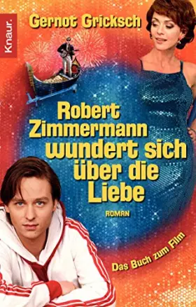 Couverture du produit · Robert Zimmermann wundert sich über die Liebe: Das Buch zum Film