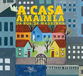 Couverture du produit · A Casa Amarela Da Rua Da Madrinha