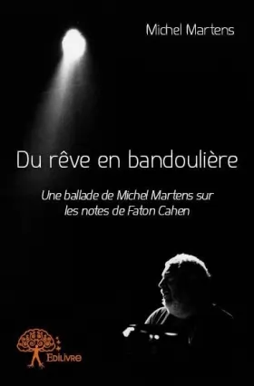 Couverture du produit · Du rêve en bandoulière: Une ballade de Michel Martens sur les notes de Faton Cahen