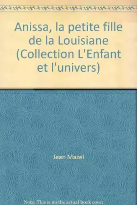 Couverture du produit · Anissa, la petite fille de la Louisiane (Collection L'Enfant et l'univers)