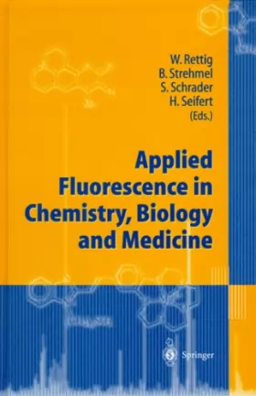 Couverture du produit · APPLIED FLUORESCENCE IN CHEMISTRY, BIOLOGY AND MEDICINE.: With 235 figures and 32 tables