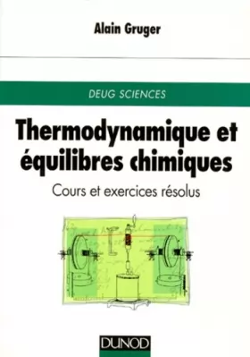 Couverture du produit · Thermodynamique et équilibres chimiques : Cours et exercices résolus