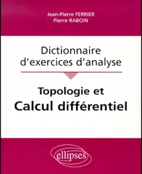Couverture du produit · Topologie et calcul différentiel : Dictionnaire d'exercices d'analyse