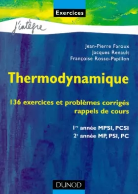Couverture du produit · Thermodynamique : 136 exercices et problèmes corrigés, rappels de cours : 1re année MPSI, PCSI, 2e année MP, PSI, PC