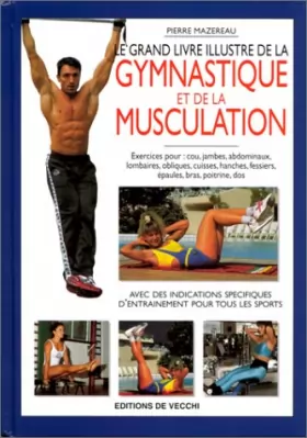 Couverture du produit · Le grand livre illustré de la gymnastique et de la musculation
