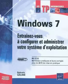 Couverture du produit · Windows 7 - Entraînez-vous à configurer et administrer votre système d'exploitation