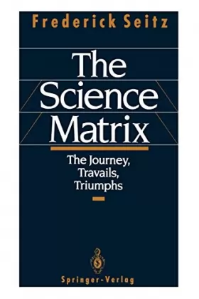 Couverture du produit · The Science Matrix: The Journey, Travails, Triumphs