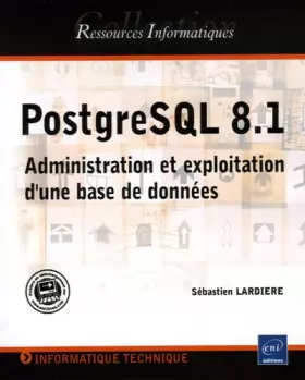 Couverture du produit · PostgreSQL 8.1 : Administration et exploitation d'une base de données
