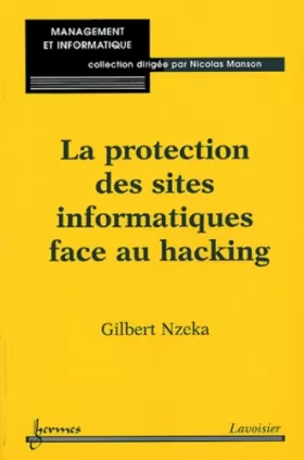 Couverture du produit · La protection des sites informatiques face au hacking