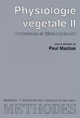 Couverture du produit · Physiologie végétale, tome 2. Croissance et développement