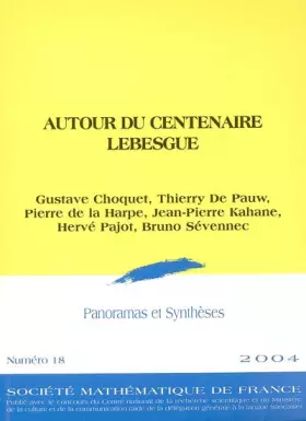 Couverture du produit · Panoramas et synthèses, N° 18/2005 : Autour du centenaire Lebesgue