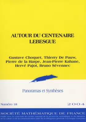 Couverture du produit · Panoramas et synthèses, N° 18/2005 : Autour du centenaire Lebesgue