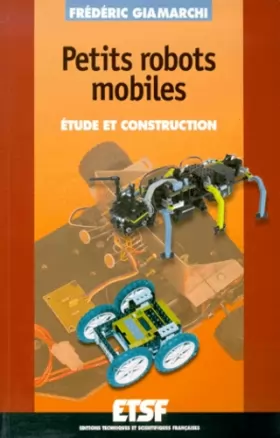 Couverture du produit · Petits robots mobiles : Etude et construction