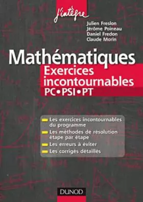 Couverture du produit · Mathématiques Les exercices incontournables PC-PSI-PT: Méthodes détaillées, corrigés étape par étape, erreurs à éviter