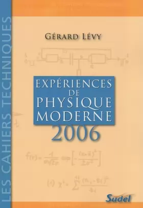 Couverture du produit · Expériences de physique moderne : Second Cycle des lycées, Classes de Mathématiques supérieures, Aide pour tous les professeurs