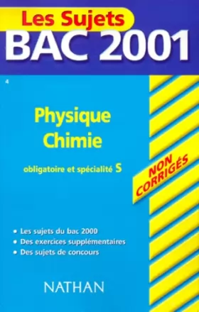 Couverture du produit · Sujets Bac 2001 Non Corrigés - Physique/Chimie S
