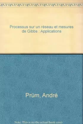 Couverture du produit · Processus sur un réseau et mesures de Gibbs : Applications