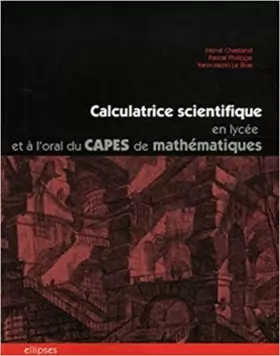 Couverture du produit · Calculatrice scientifique en lycée et à l'oral du CAPES de mathématiques : Des exemples d'utilisation pédagogique raisonnée