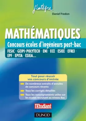 Couverture du produit · Mathématiques aux concours ingénieur post-Bac - FESIC, GEIPI-Polytech, ECE, ESIEE, EFREI, EPF, EPITA: FESIC, GEIPI-Polytech, EN