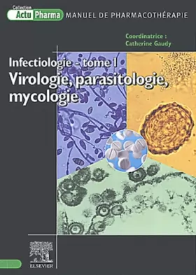 Couverture du produit · Infectiologie: Tome 1, Virologie, parasitologie, mycologie