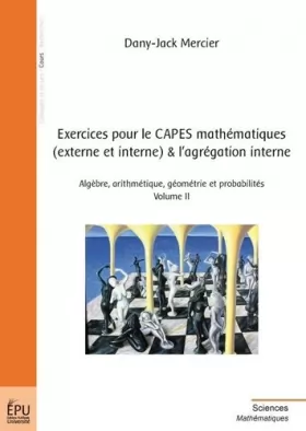 Couverture du produit · Exercices pour le Capes Mathematiques (Externe et Interne) et l Agregation Interne - Vol. II