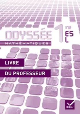 Couverture du produit · Odyssée Mathématiques 1res ES/L éd. 2011 - Livre du professeur: Livre du professeur