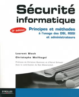 Couverture du produit · Sécurité informatique : Principes et méthodes à l'usage des DSI, RSSI et administrateurs