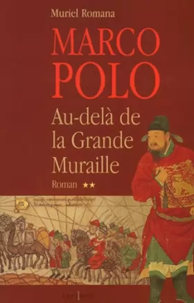 Couverture du produit · Marco Polo Tome 2 : Au-delà de la Grande Muraille
