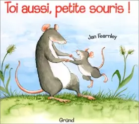 Couverture du produit · Toi aussi, petite souris !