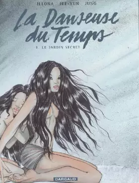 Couverture du produit · La Danseuse du Temps, Tome 1 : Le jardin secret